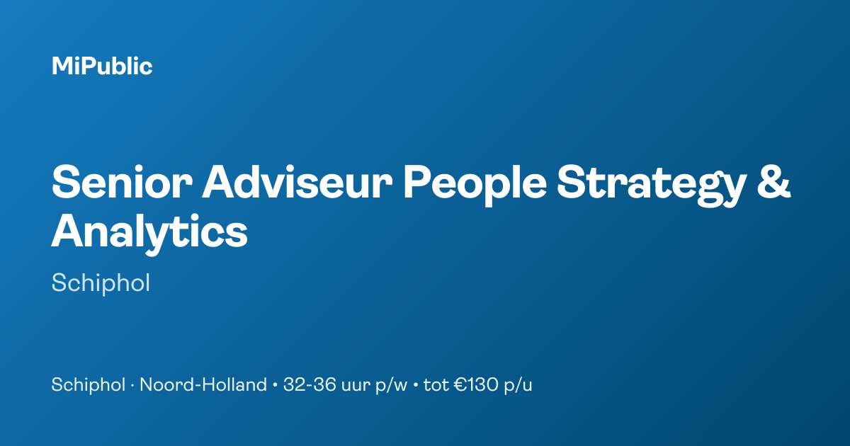 Senior Adviseur People Strategy & Analytics | Schiphol Group